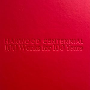 Harwood Centennial 100 Works for 100 Years